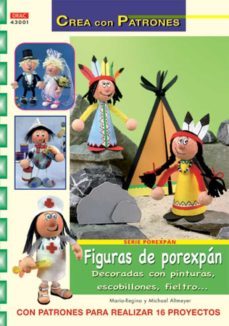 figuras de porexpan decoradas con pinturas, escobillones, fieltro ...-maria regina-9788496550704