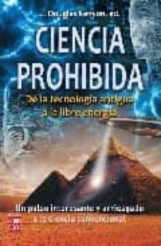 ciencia prohibida: de la tecnologia antigua a la libre energia-9788496924604