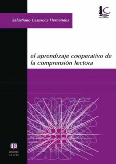 el aprendizaje cooperativo de la comprension lectora-salustiano casaseca hernandez-9788497002004
