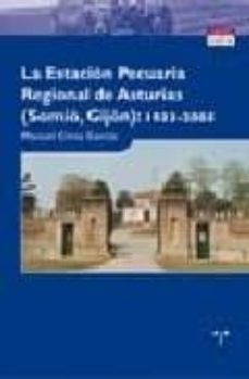 la estacion pecuaria regional de asturias (somio-gijon) 1933-2005-manuel cima garcia-9788497042604
