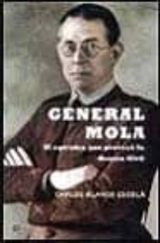 general mola: el egolatra que provoco la guerra civil-carlos blanco escola-9788497340304