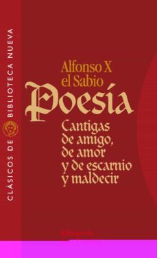alfonso x el sabio poesia: cantigas de amigo, de amor y de escarn io y maldecir-9788497428804