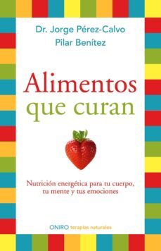 alimentos que curan-jorge perez calvo-pilar benitez-9788497546904