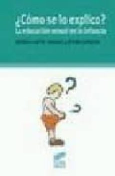¿como se lo explico? la educacion sexual en la infancia-manuela mateo morales-9788497565004