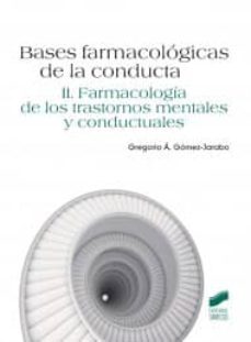 bases farmacologicas de la conducta (ii): farmacologia de los tra stornos mentales y conductuales-gregorio a. gomez jarabo-9788497568104