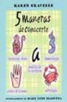 cinco maneras de conocerte: horoscopo chino, numerologia, analisi s de la escritura, lectura de la mano, astrologia-karen gravelle-9788497620604