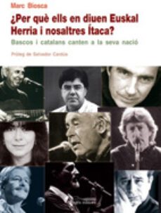 per que ells en diuen euskal herria i nosaltres itaca?-marc biosca-9788497796804