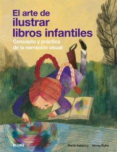 el arte de ilustrar libros infantiles: concepto y practica de la narracion visual-9788498015904