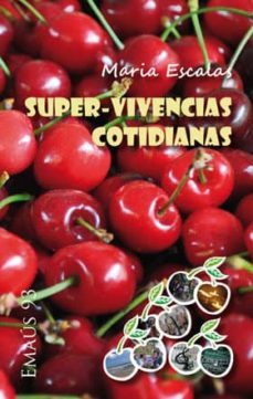 super-vivencias cotidianas-maria escalas i bernat-9788498054804