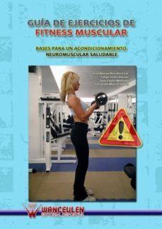 guia de ejercicios de fitness muscular: bases para un acondiciona miento neuromuscular saludable-juan ramon heredia elvar-9788498237504