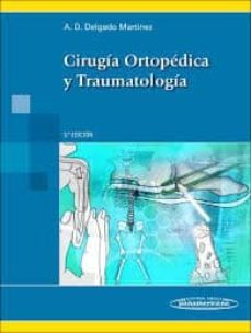 cirugia ortopedica y traumatologia-alberto delgado martinez-9788498359404