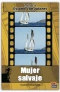 mujer salvaje-encarnacion galindo garcia-9788498480504