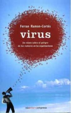 virus: un relato sobre el peligro de los rumores en las organizac iones-ferran ramon cortes-9788498670004