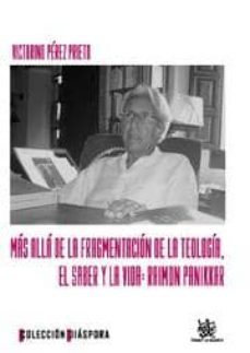 mas alla de la fragmentacion de la teologia, el saber y 5033ida: raimon panikkar-9788498761504