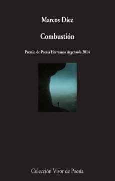 combustion (premio de poesia hermanos argensola 2014)-marcos diez-9788498958904