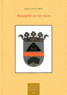 monegrillo en sus raices-angel calvo cortes-9788499114804