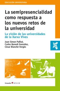 la semipresencialidad como respuesta a los nuevos retos de la universidad (ebook)-joan simon pallise-carles benedi gonzalez-cesar blanche verges-9788499215204