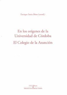 en los origenes de la universidad de cordoba-enrique soria mesa-9788499277004