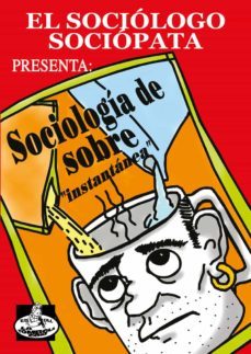 el sociologo sociopata presenta: sociologia de sobre (ebook)-manuel sanchez nerja-9788499485904