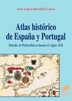 atlas historico de españa y portugal (ebook)-julio lopez davalillo larrea-9788499584904