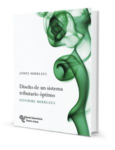 diseño de un sistema tributario optimo-james mirrless-9788499611204