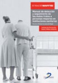 manual de deteccion y seguimiento de los malos tratos en instituc iones sanitarias-montserrat lazaro del nogal-9788499690704