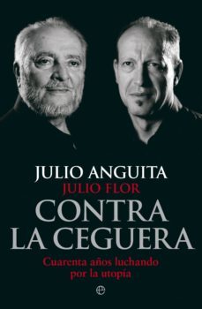 contra la ceguera (ebook)-julio anguita-julio flor-9788499709604