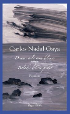 dietari vora el mar: balades del riu perdut-carlos nadal gaya-9788499751504