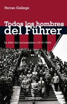 todos los hombres del führer (ebook)-ferran gallego-9788499891804