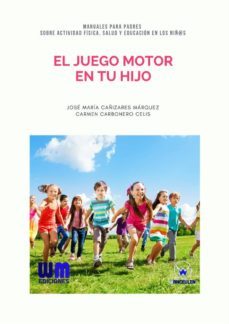 el juego motor en tu hijo (ebook)-jose maria cañizares marquez-carmen carbonero celis-9788499935904