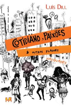 cotidiano, paixes &amp; outros flashes (ebook)-luís dill-9788532908704