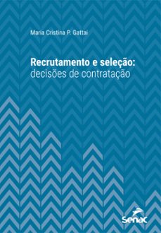 recrutamento e seleço: decises de contrataço (ebook)-maria cristina p. gattai-9788539621804
