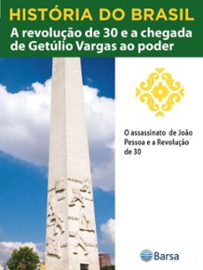 historia do brasil - livro iii - a revoluço de 30 e a chegada de getulio vargas ao poder o assassinato de joo pessoa e a revoluço de 30 (ebook)-editora planeta do brasil-9788542235104
