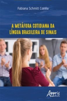 a metáfora cotidiana da língua brasileira de sinais (ebook)-fabiana schmitt correa-9788547315504