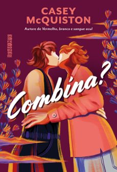 combina? (de autore de vermelho, branco e sangue azul) (ebook)-casey mcquiston-9788555343704