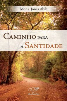 caminho para santidade (ebook)-monsenhor jonas abib-9788576772804