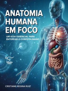 anatomia humana em foco: (ebook)-cristiane regina ruiz-9788578085704