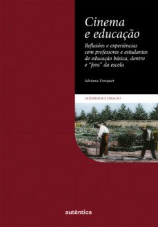cinema e educaço (ebook)-adriana fresquet-9788582178904