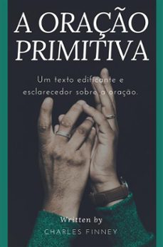 a oraço primitiva (ebook)-charles finney-9788582182604
