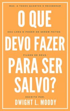 o que devo fazer para ser salvo? (ebook)-dwight l. moody-9788582183304