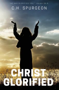 christ glorified (ebook)-c.h. spurgeon-9788582184004