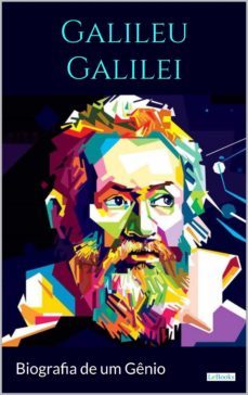 galilei galileu: biografia de um genio (ebook)-ludovico geymonat-9788583864004