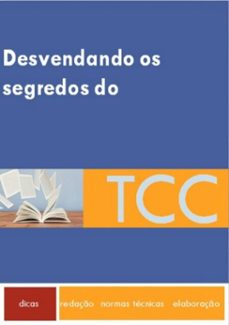 desvendando os segredos do tcc (ebook)-rosana cristina colombo dionysio-9788591575404