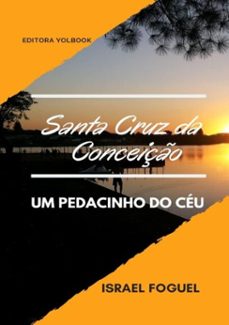 santa cruz da conceiço: um pedacinho do ceu (ebook)-israel foguel-9788593232404