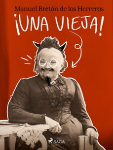 ¡una vieja! (ebook)-manuel breton de los herreros-9788726653304