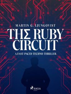 the ruby circuit: a fast-paced techno-thriller (ebook)-martin g. ljungqvist-9788727311104