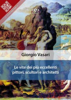 le vite dei piu eccellenti pittori, scultori e architetti (ebook)-giorgio vasari-9788828100904