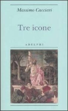 tre icone.-massimo cacciari-9788845921704