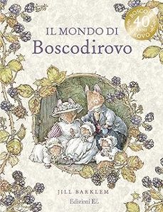 il mondo di boscodirovo. ediz. a colori-jill barklem-9788847741904
