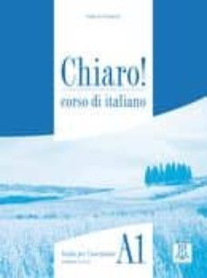 chiaro!: guida per l insegnante a1 (italian edition)-9788861820104